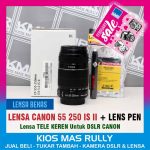 PROMO FEBRUARI – LENSA CANON 55 250 IS II – SEMI TELE – BEKAS SIAP PAKAI