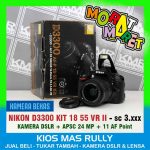 SIAPA CEPAT DIA DAPAT – NIKON D3300 KIT 18 55 VR II – KAMERA DSLR BEKAS SIAP PAKAI